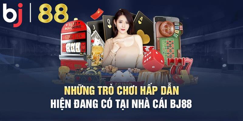 Những trò chơi hấp dẫn và thu hút lượng truy cập khủng tại BJ 88