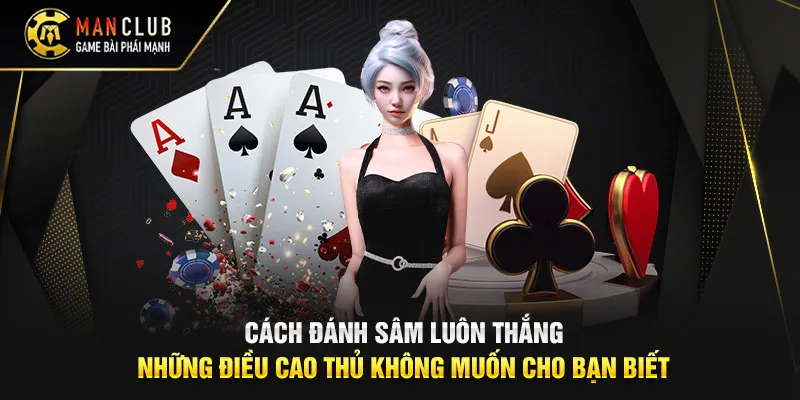 Cách Đánh Sâm Luôn Thắng | Những Điều Cao Thủ Không Muốn Cho Bạn Biết